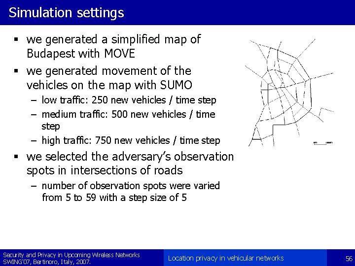 Simulation settings § we generated a simplified map of Budapest with MOVE § we