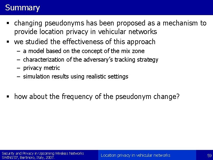 Summary § changing pseudonyms has been proposed as a mechanism to provide location privacy