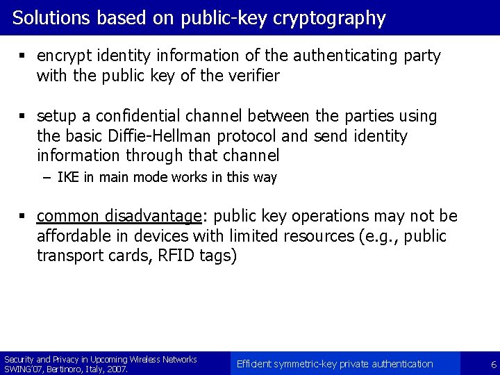 Solutions based on public-key cryptography § encrypt identity information of the authenticating party with