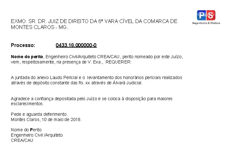EXMO. SR. DR. JUIZ DE DIREITO DA 6ª VARA CÍVEL DA COMARCA DE MONTES