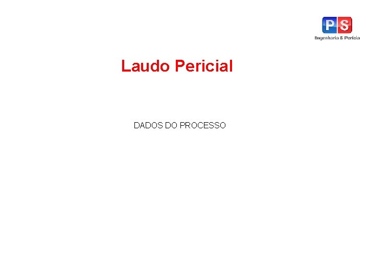 Laudo Pericial DADOS DO PROCESSO 