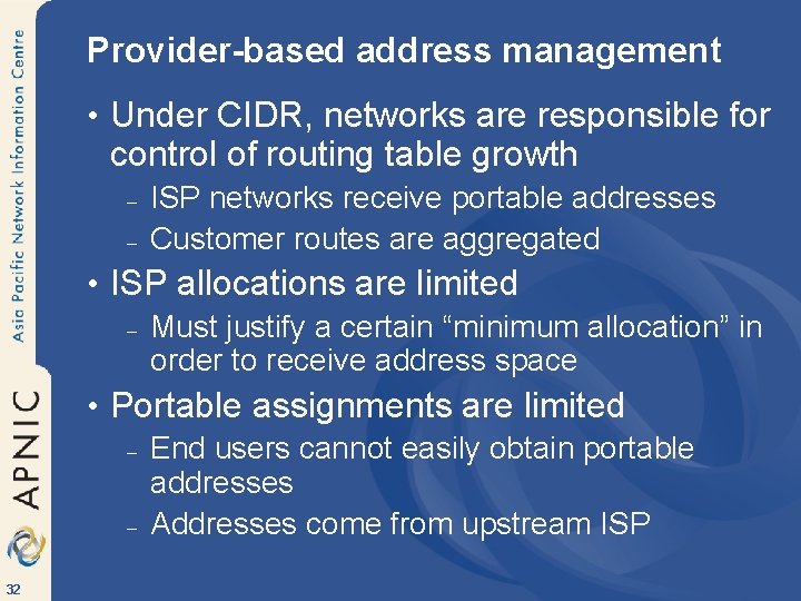 Provider-based address management • Under CIDR, networks are responsible for control of routing table