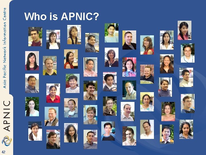 Who is APNIC? 42 