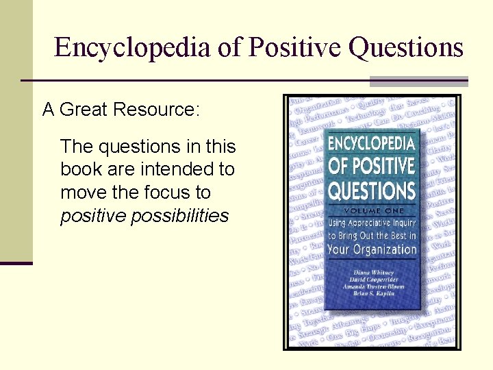 Encyclopedia of Positive Questions A Great Resource: The questions in this book are intended