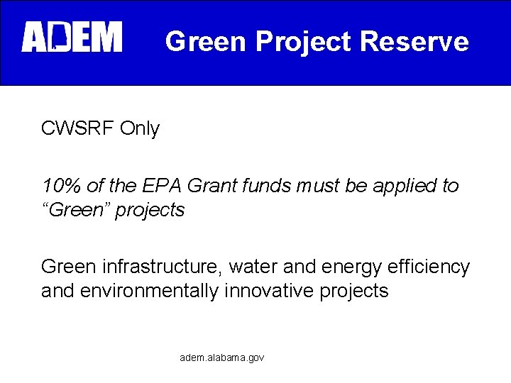 Green Project Reserve CWSRF Only 10% of the EPA Grant funds must be applied