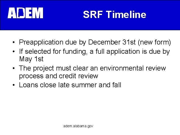 SRF Timeline • Preapplication due by December 31 st (new form) • If selected
