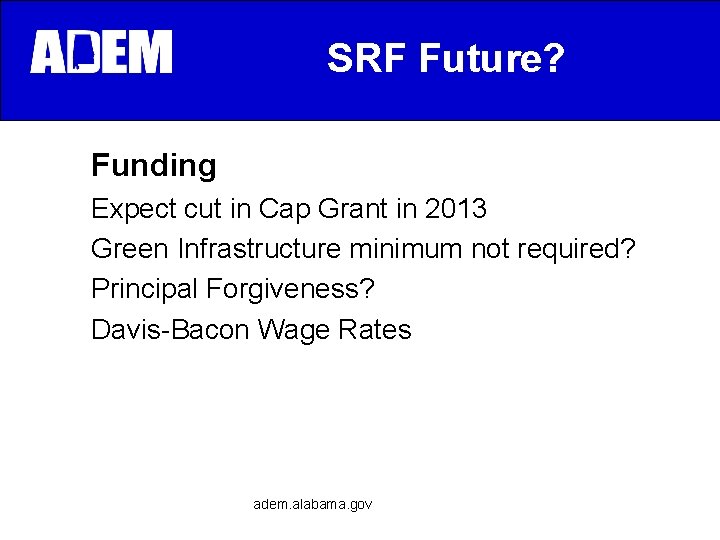 SRF Future? Funding Expect cut in Cap Grant in 2013 Green Infrastructure minimum not