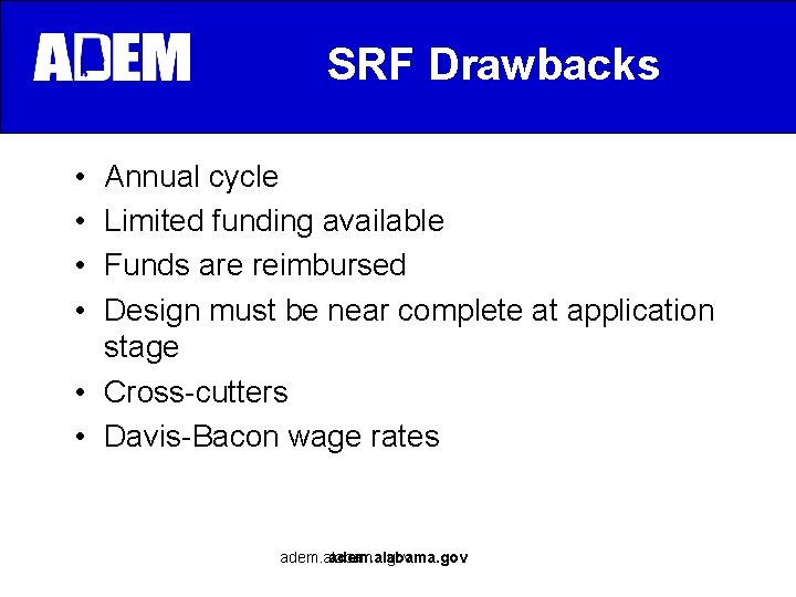 SRF Drawbacks • • Annual cycle Limited funding available Funds are reimbursed Design must