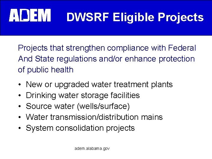 DWSRF Eligible Projects that strengthen compliance with Federal And State regulations and/or enhance protection