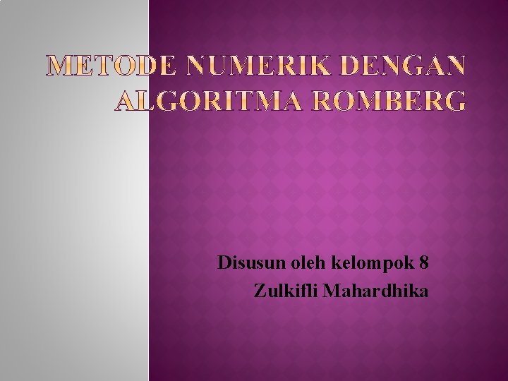 Disusun oleh kelompok 8 Zulkifli Mahardhika 