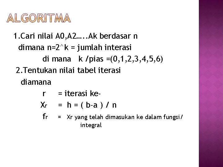 1. Cari nilai A 0, A 2…. . Ak berdasar n dimana n=2^k =