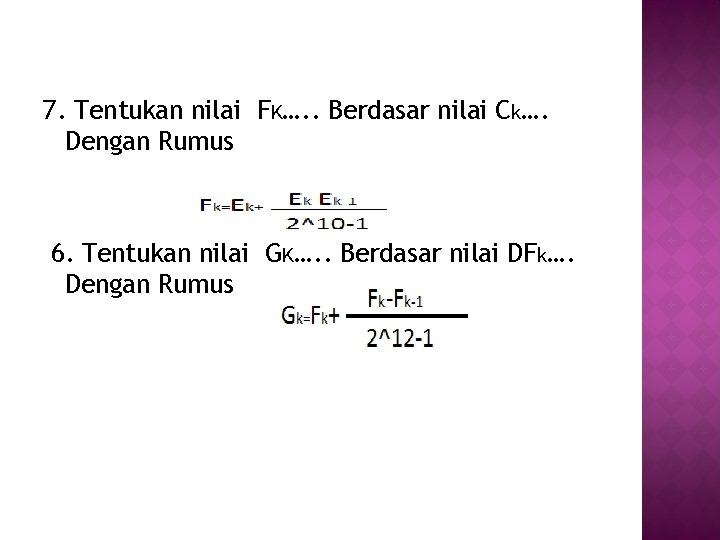 7. Tentukan nilai FK…. . Berdasar nilai Ck…. Dengan Rumus 6. Tentukan nilai GK….