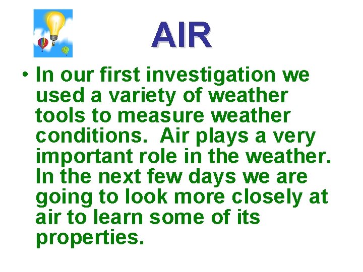 AIR • In our first investigation we used a variety of weather tools to