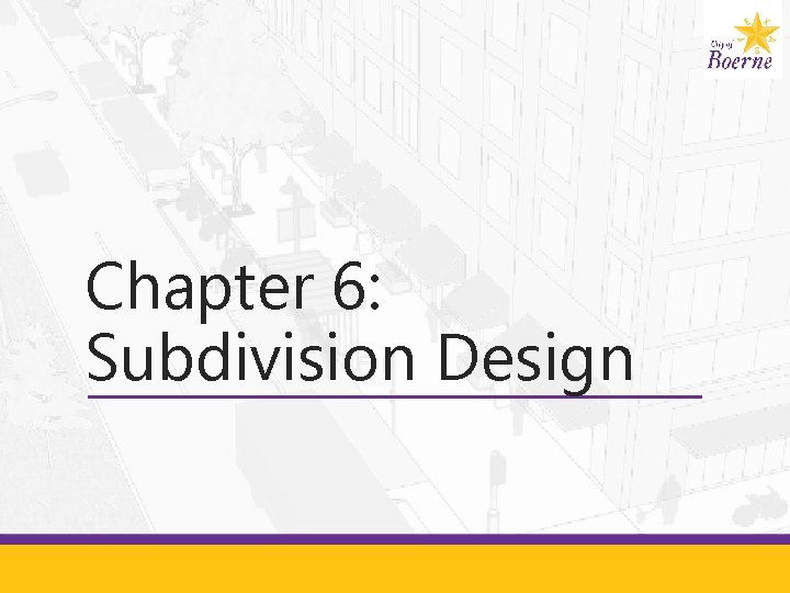 Chapter 6: Subdivision Design 