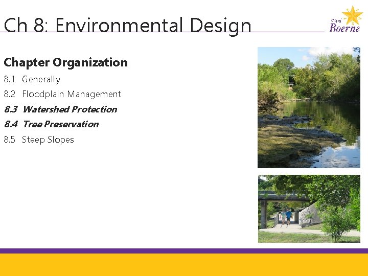 Ch 8: Environmental Design Chapter Organization 8. 1 Generally 8. 2 Floodplain Management 8.
