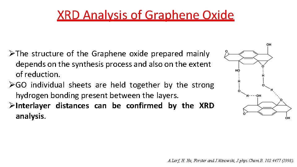 XRD Analysis of Graphene Oxide The structure of the Graphene oxide prepared mainly depends XRD Analysis of Graphene Oxide The structure of the Graphene oxide prepared mainly depends