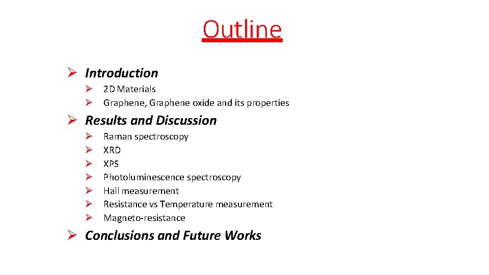 Outline Introduction 2 D Materials Graphene, Graphene oxide and its properties Results and Discussion Outline Introduction 2 D Materials Graphene, Graphene oxide and its properties Results and Discussion