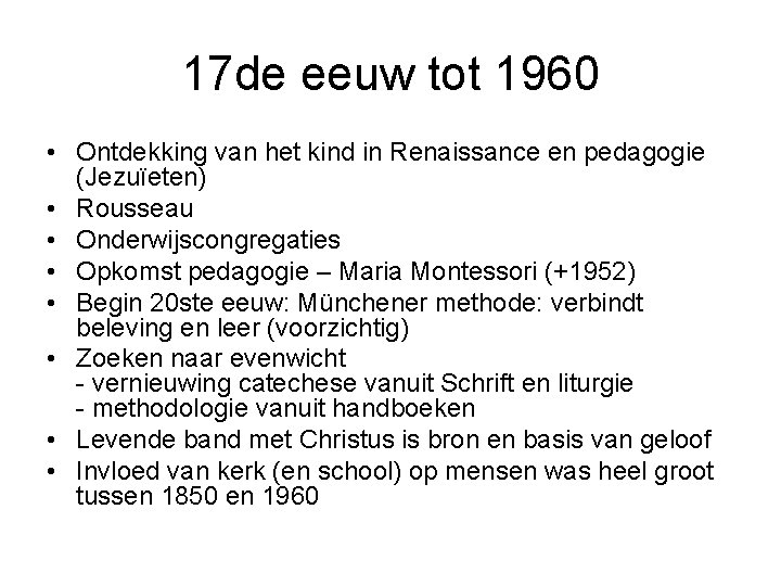 17 de eeuw tot 1960 • Ontdekking van het kind in Renaissance en pedagogie