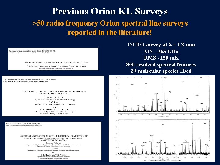 Previous Orion KL Surveys >50 radio frequency Orion spectral line surveys reported in the
