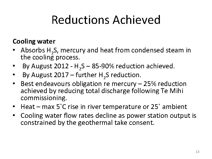 Reductions Achieved Cooling water • Absorbs H 2 S, mercury and heat from condensed