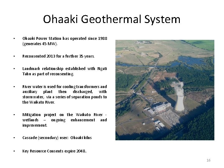 Ohaaki Geothermal System • Ohaaki Power Station has operated since 1988 (generates 45 MW).