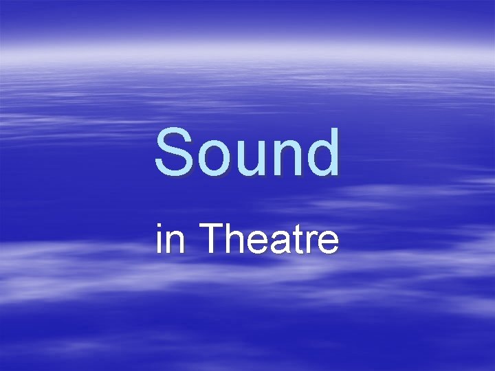 Sound in Theatre 