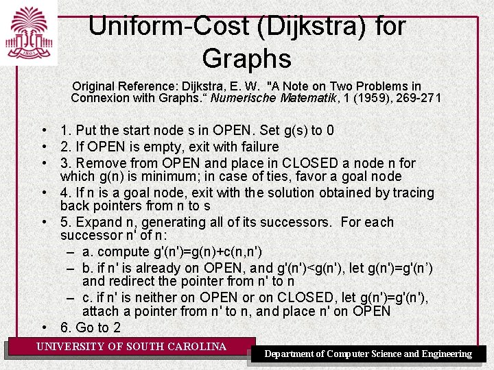 Uniform-Cost (Dijkstra) for Graphs Original Reference: Dijkstra, E. W. "A Note on Two Problems