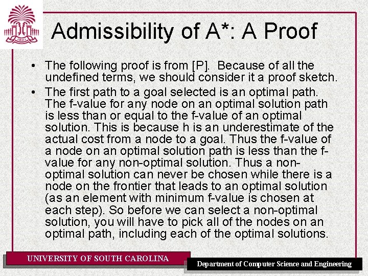 Admissibility of A*: A Proof • The following proof is from [P]. Because of