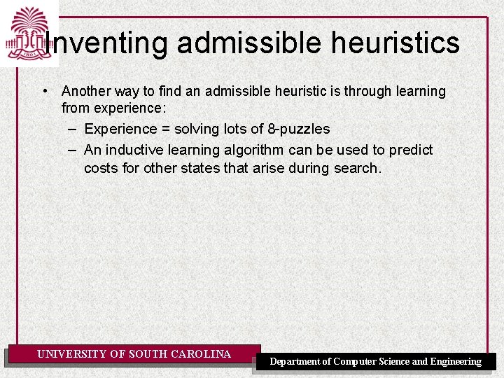 Inventing admissible heuristics • Another way to find an admissible heuristic is through learning