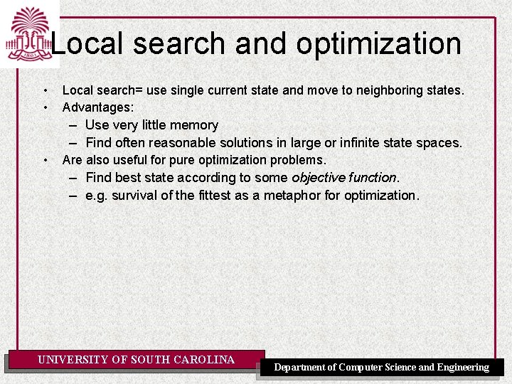 Local search and optimization • • Local search= use single current state and move