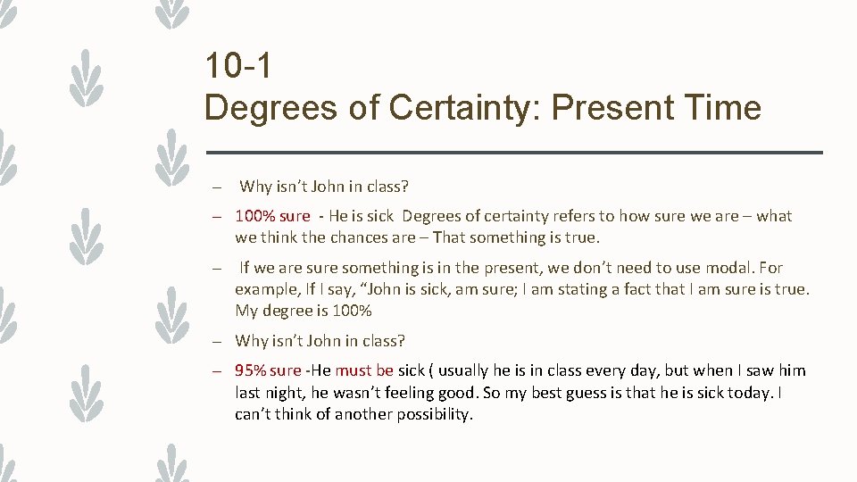 10 -1 Degrees of Certainty: Present Time – Why isn’t John in class? –