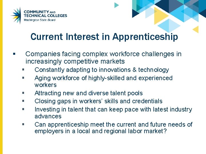 Current Interest in Apprenticeship § Companies facing complex workforce challenges in increasingly competitive markets