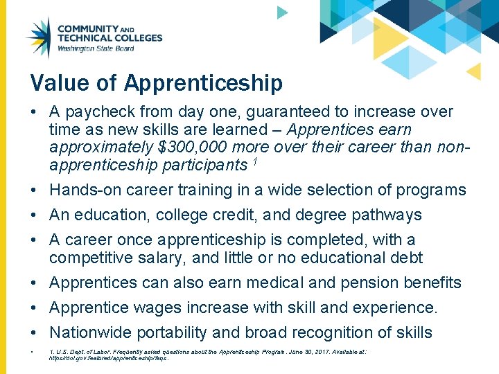 Value of Apprenticeship • A paycheck from day one, guaranteed to increase over time