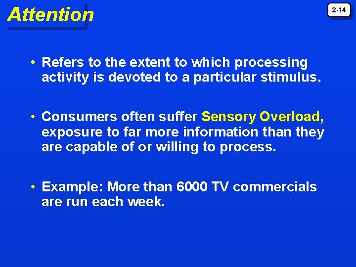 Attention • Refers to the extent to which processing activity is devoted to a Attention • Refers to the extent to which processing activity is devoted to a