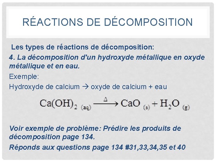 RÉACTIONS DE DÉCOMPOSITION Les types de réactions de décomposition: 4. La décomposition d'un hydroxyde