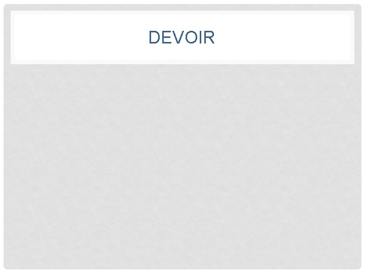 DEVOIR 