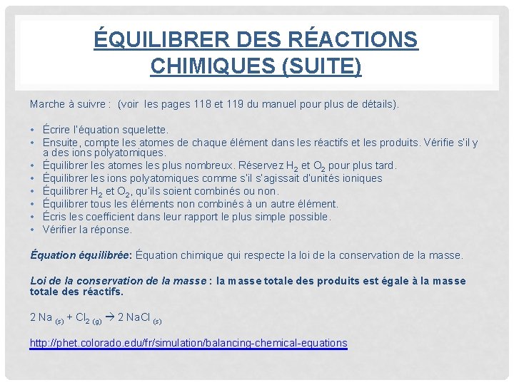 ÉQUILIBRER DES RÉACTIONS CHIMIQUES (SUITE) Marche à suivre : (voir les pages 118 et