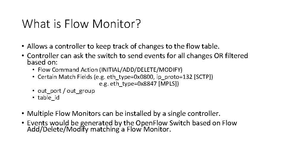 What is Flow Monitor? • Allows a controller to keep track of changes to