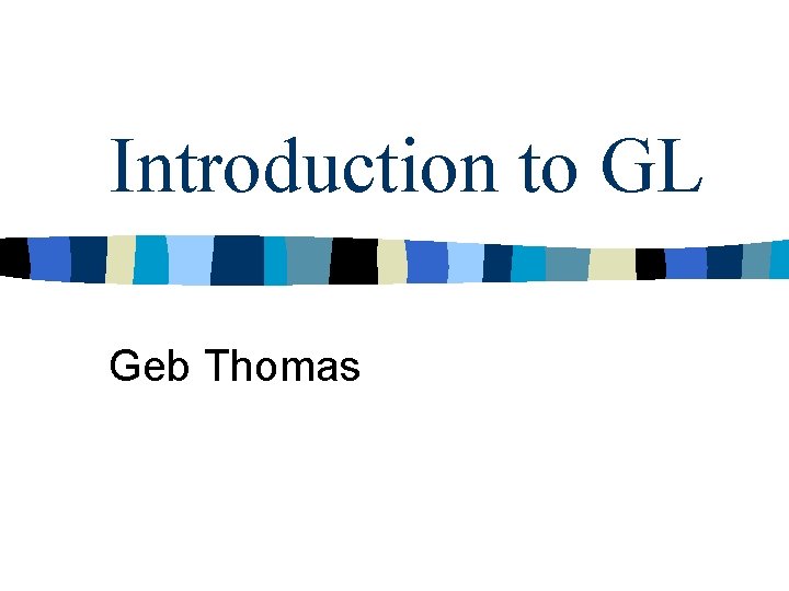 Introduction to GL Geb Thomas 