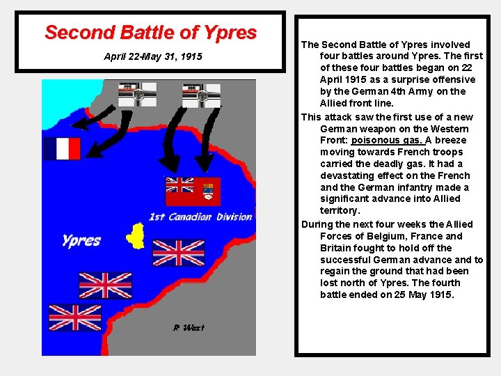 Second Battle of Ypres April 22 -May 31, 1915 The Second Battle of Ypres