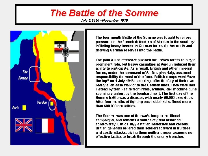 The Battle of the Somme July 1, 1916 –November 1916 The four-month Battle of