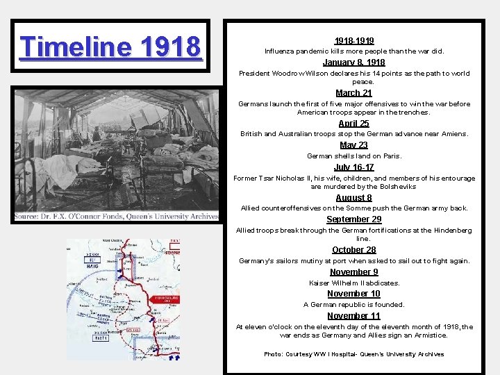 Timeline 1918 -1919 Influenza pandemic kills more people than the war did. January 8,