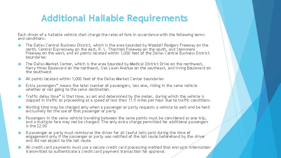  Additional Hailable Requirements Each driver of a hailable vehicle shall charge the rates