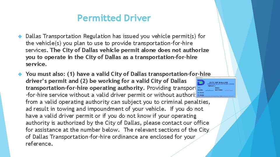  Permitted Driver Dallas Transportation Regulation has issued you vehicle permit(s) for the vehicle(s)