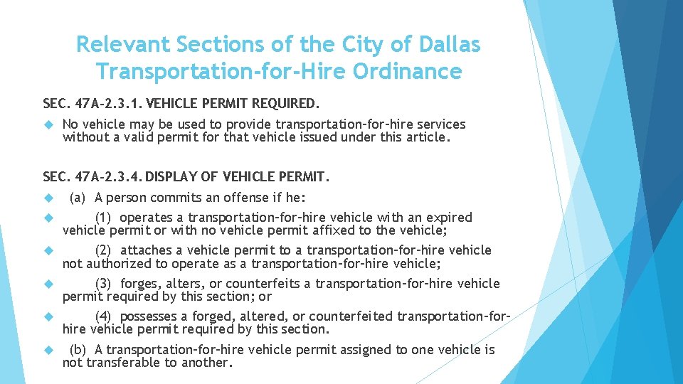  Relevant Sections of the City of Dallas Transportation-for-Hire Ordinance SEC. 47 A-2. 3.