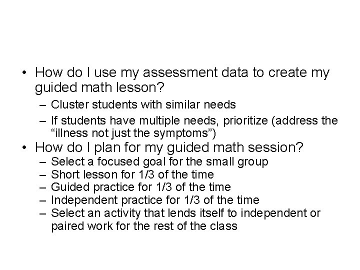  • How do I use my assessment data to create my guided math