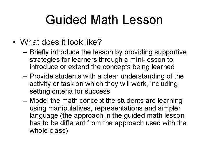 Guided Math Lesson • What does it look like? – Briefly introduce the lesson