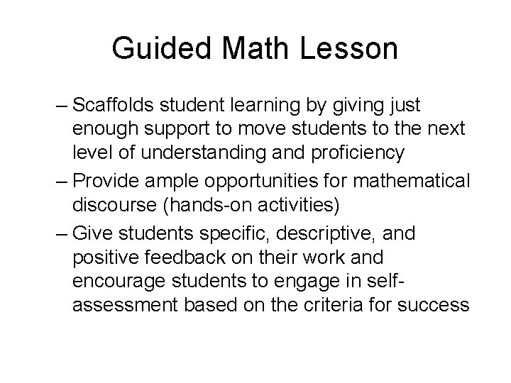 Guided Math Lesson – Scaffolds student learning by giving just enough support to move