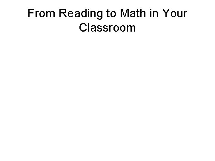 From Reading to Math in Your Classroom 