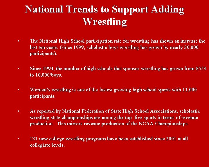 National Trends to Support Adding Wrestling • The National High School participation rate for